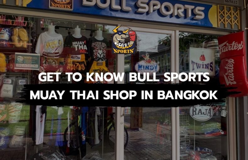 Get to Know Bull Sports Muay Thai Shop in Bangkok