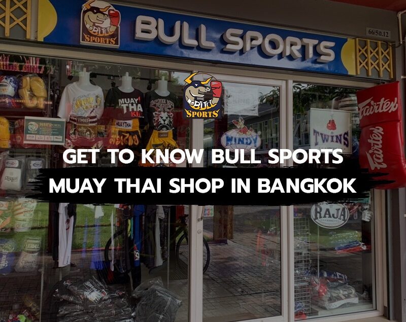 Get to Know Bull Sports Muay Thai Shop in Bangkok