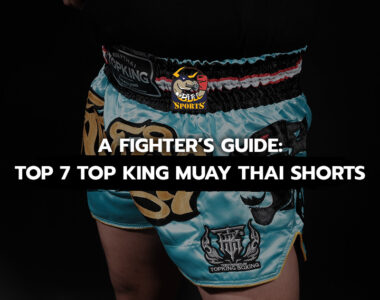 A Fighter’s Guide: Top 7 Top King Muay Thai Shorts