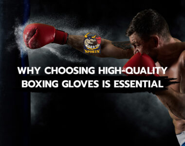 Why Choosing High-Quality Boxing Gloves Is Essential