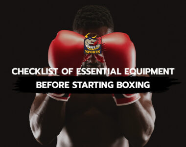 Checklist of Essential Equipment Before Starting Boxing