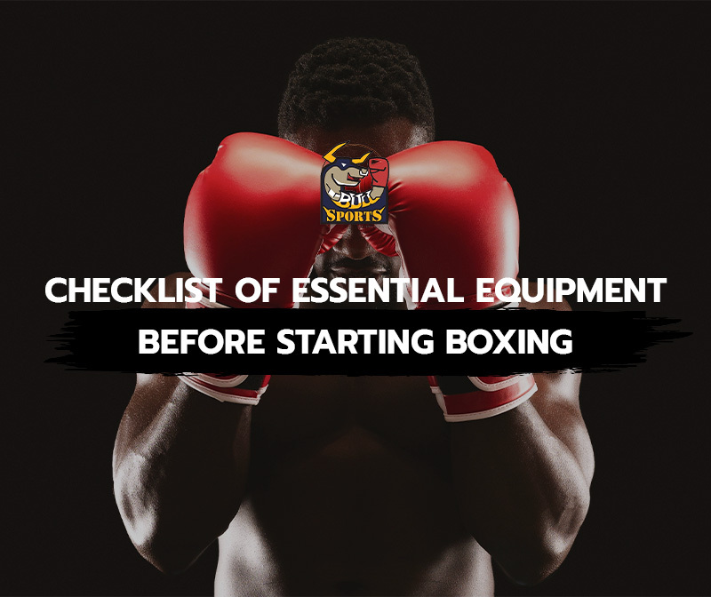 Checklist of Essential Equipment Before Starting Boxing