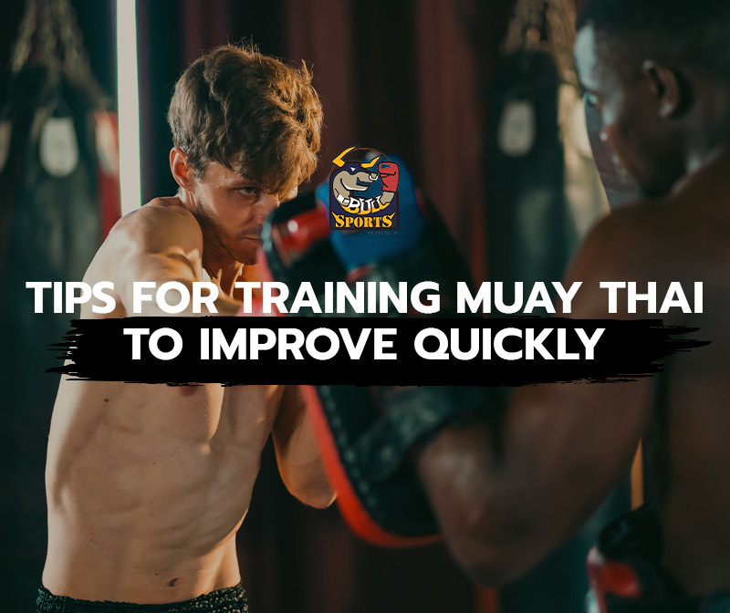 Tips for Training Muay Thai to Improve Quickly