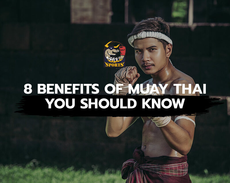 8 Benefits of Muay Thai You Should Know