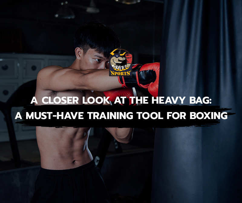 A Closer Look at the Heavy Bag: A Must-Have Training Tool for Boxing